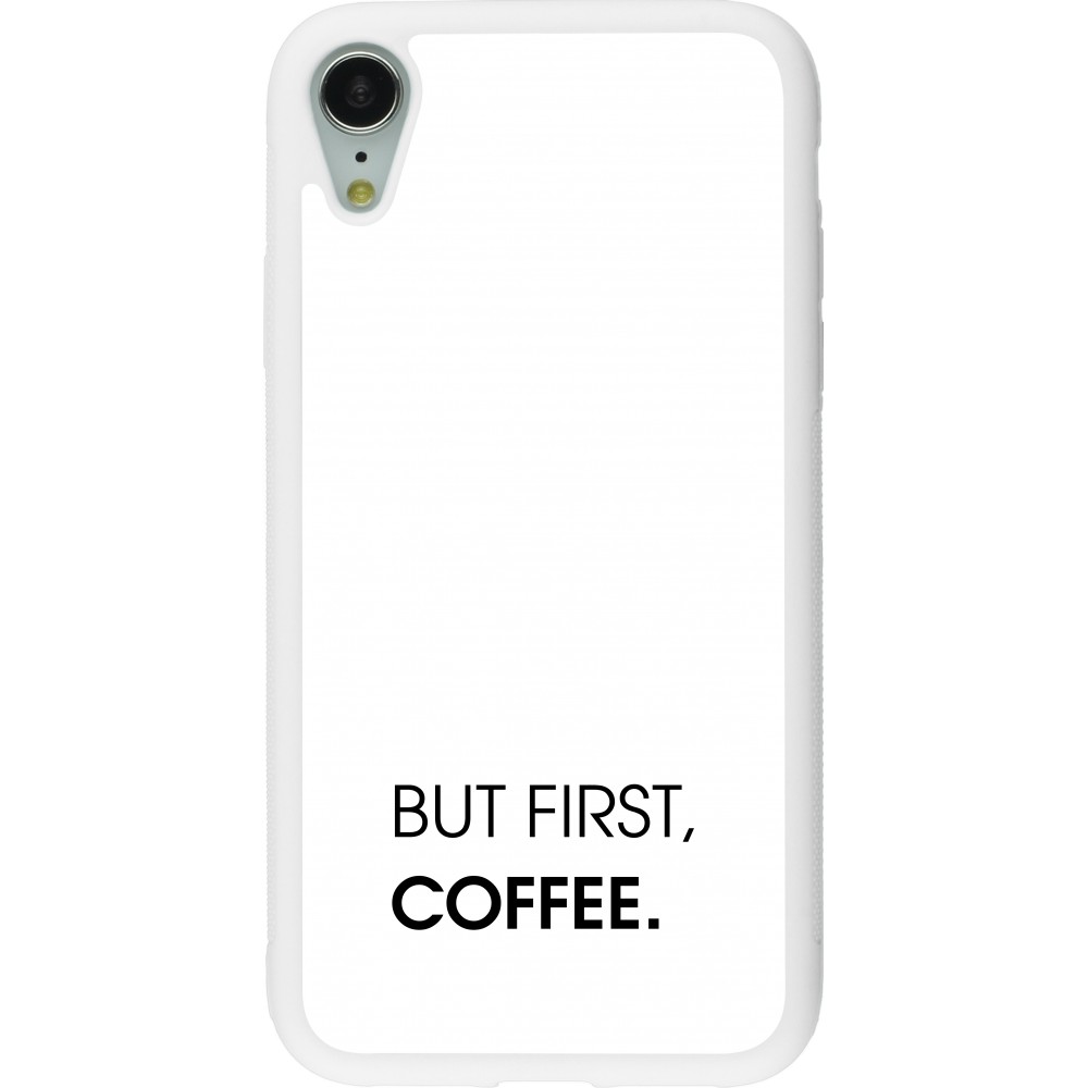 Coque iPhone XR - Silicone rigide blanc But first Coffee