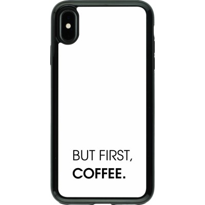 Coque iPhone Xs Max - Hybrid Armor noir But first Coffee