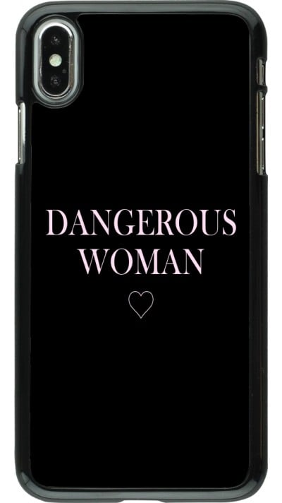 Coque iPhone Xs Max - Dangerous woman