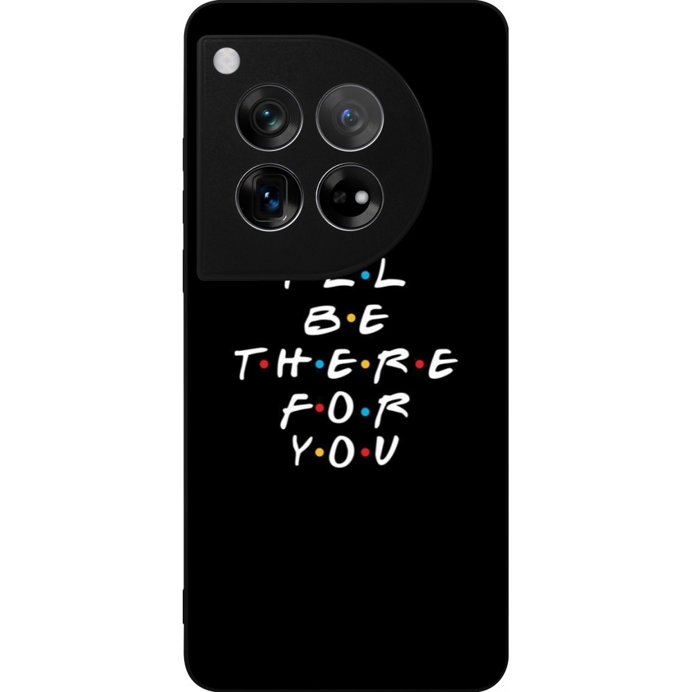 Coque OnePlus 12 - Silicone rigide noir Friends Be there for you