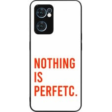 Coque OPPO Reno7 5G - Silicone rigide noir Nothing is Perfetc