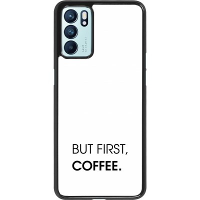 Coque OPPO Reno6 5G - But first Coffee