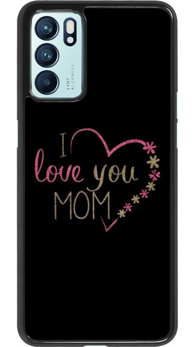 Coque Oppo Reno6 5G - I love you Mom