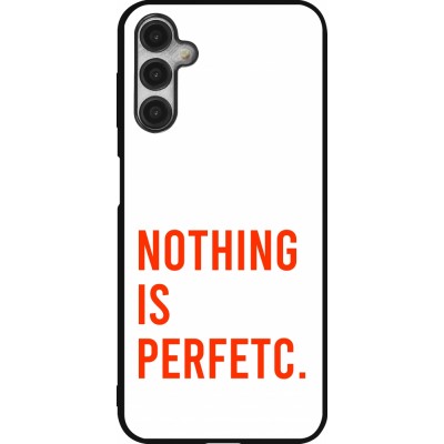 Coque Samsung Galaxy A14 5G - Silicone rigide noir Nothing is Perfetc