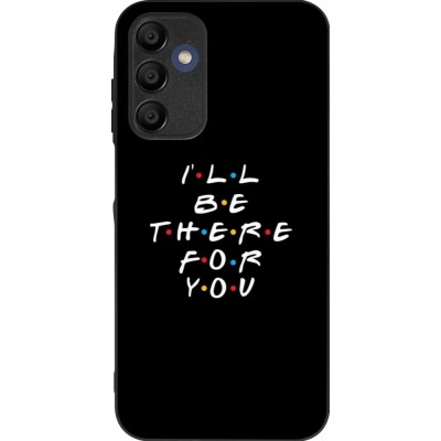 Coque Samsung Galaxy A15 - Silicone rigide noir Friends Be there for you