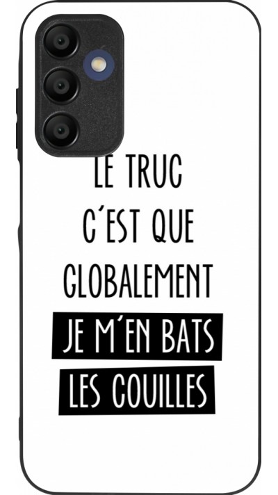 Coque Samsung Galaxy A15 - Silicone rigide noir Le truc globalement bats les couilles