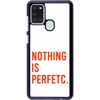 Coque Samsung Galaxy A21s - Nothing is Perfetc