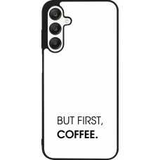 Coque Samsung Galaxy A25 - Silicone rigide noir But first Coffee