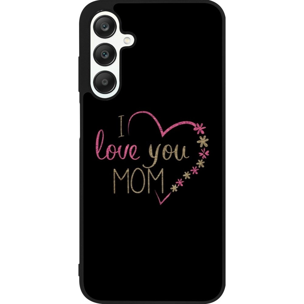 Coque Samsung Galaxy A25 - Silicone rigide noir I love you Mom