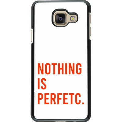 Coque Samsung Galaxy A3 (2016) - Nothing is Perfetc