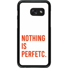 Coque Samsung Galaxy A3 (2017) - Nothing is Perfetc