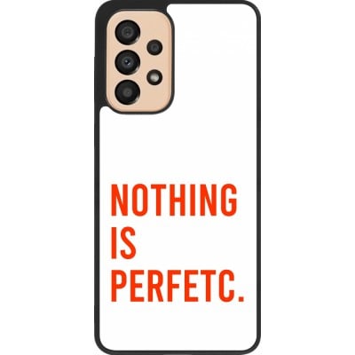 Coque Samsung Galaxy A33 5G - Silicone rigide noir Nothing is Perfetc