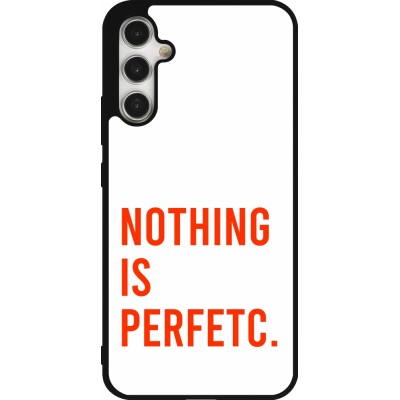 Coque Samsung Galaxy A34 5G - Silicone rigide noir Nothing is Perfetc