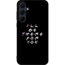 Coque Samsung Galaxy A35 5G - Silicone rigide noir Friends Be there for you