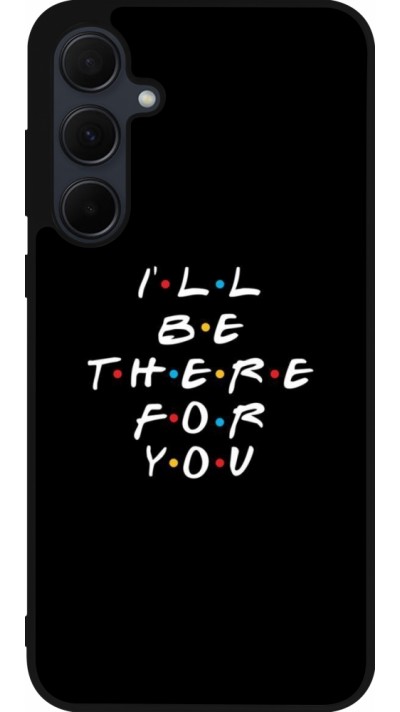 Coque Samsung Galaxy A35 5G - Silicone rigide noir Friends Be there for you