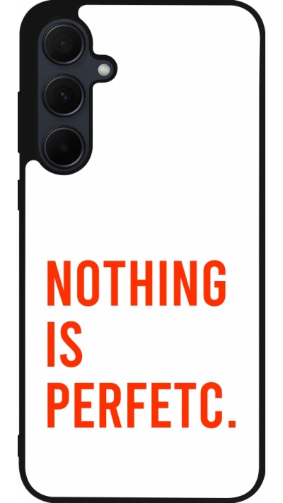 Samsung Galaxy A35 5G Case Hülle - Silikon schwarz Nothing is Perfetc