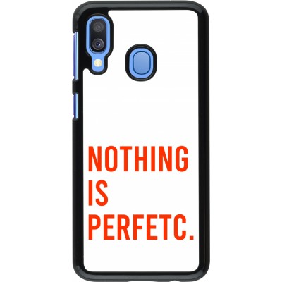 Coque Samsung Galaxy A40 - Nothing is Perfetc