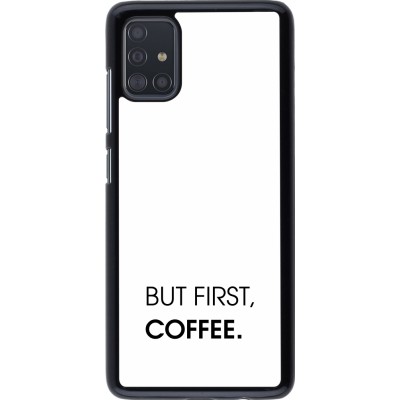 Coque Samsung Galaxy A51 - But first Coffee