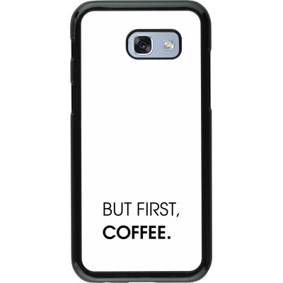 Coque Samsung Galaxy A5 (2017) - But first Coffee