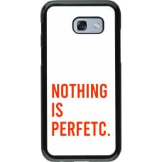 Coque Samsung Galaxy A5 (2017) - Nothing is Perfetc