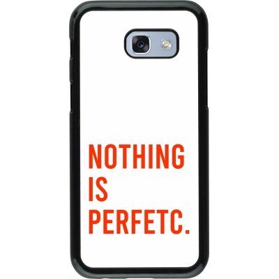 Coque Samsung Galaxy A5 (2017) - Nothing is Perfetc