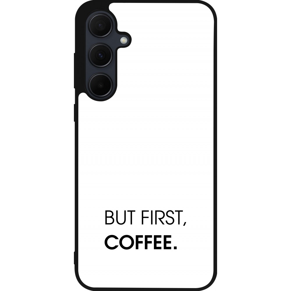 Coque Samsung Galaxy A55 5G - Silicone rigide noir But first Coffee