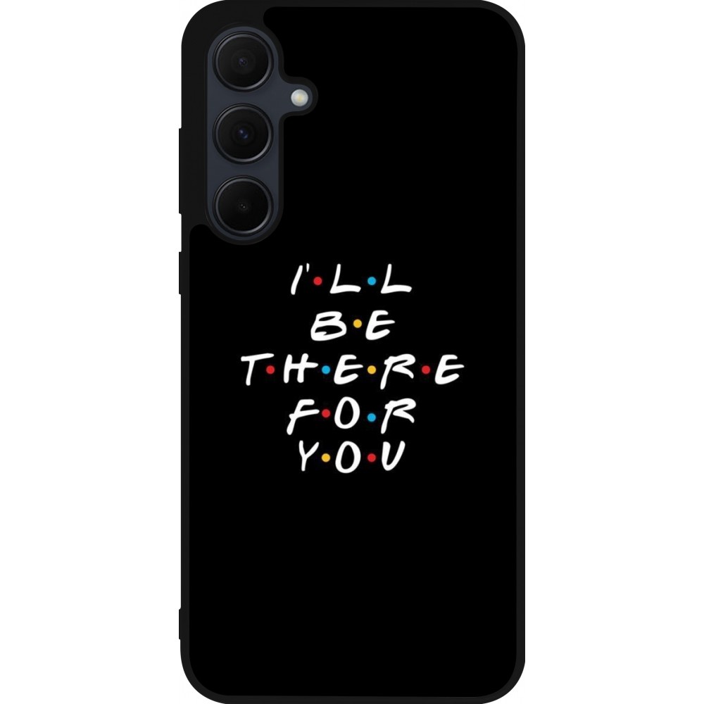 Coque Samsung Galaxy A55 5G - Silicone rigide noir Friends Be there for you