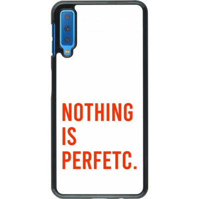 Coque Samsung Galaxy A7 - Nothing is Perfetc