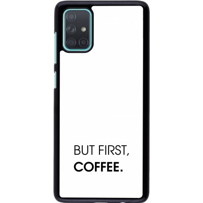 Coque Samsung Galaxy A71 - But first Coffee