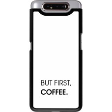 Samsung Galaxy A80 Case Hülle - But first Coffee