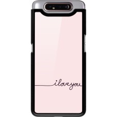 Coque Samsung Galaxy A80 - Valentine 2023 i love you writing