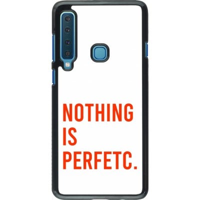 Coque Samsung Galaxy A9 - Nothing is Perfetc