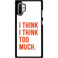 Samsung Galaxy Note 10+ Case Hülle - I Think I Think Too Much