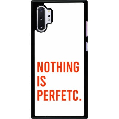 Coque Samsung Galaxy Note 10+ - Nothing is Perfetc