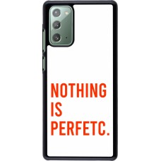 Coque Samsung Galaxy Note 20 - Nothing is Perfetc