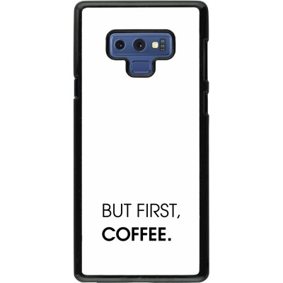 Coque Samsung Galaxy Note9 - But first Coffee