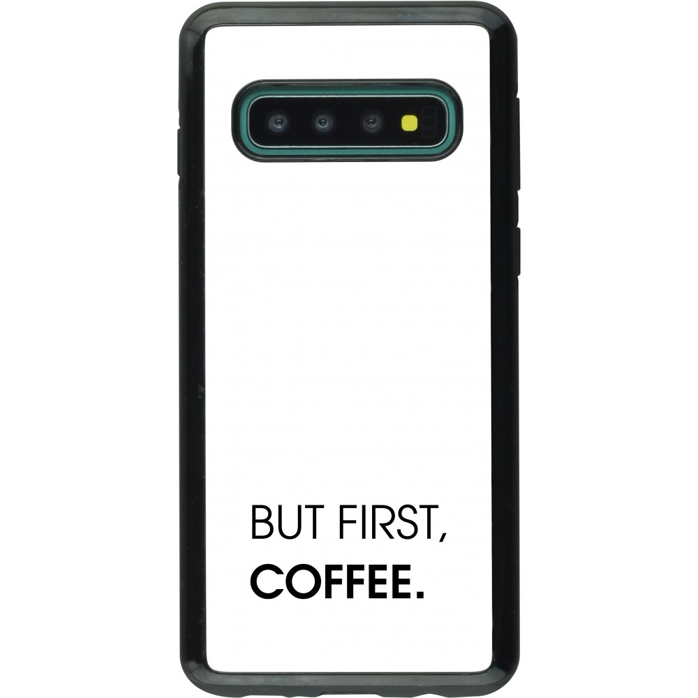 Coque Samsung Galaxy S10 - Hybrid Armor noir But first Coffee