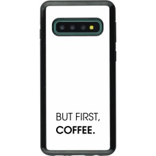 Coque Samsung Galaxy S10 - Hybrid Armor noir But first Coffee