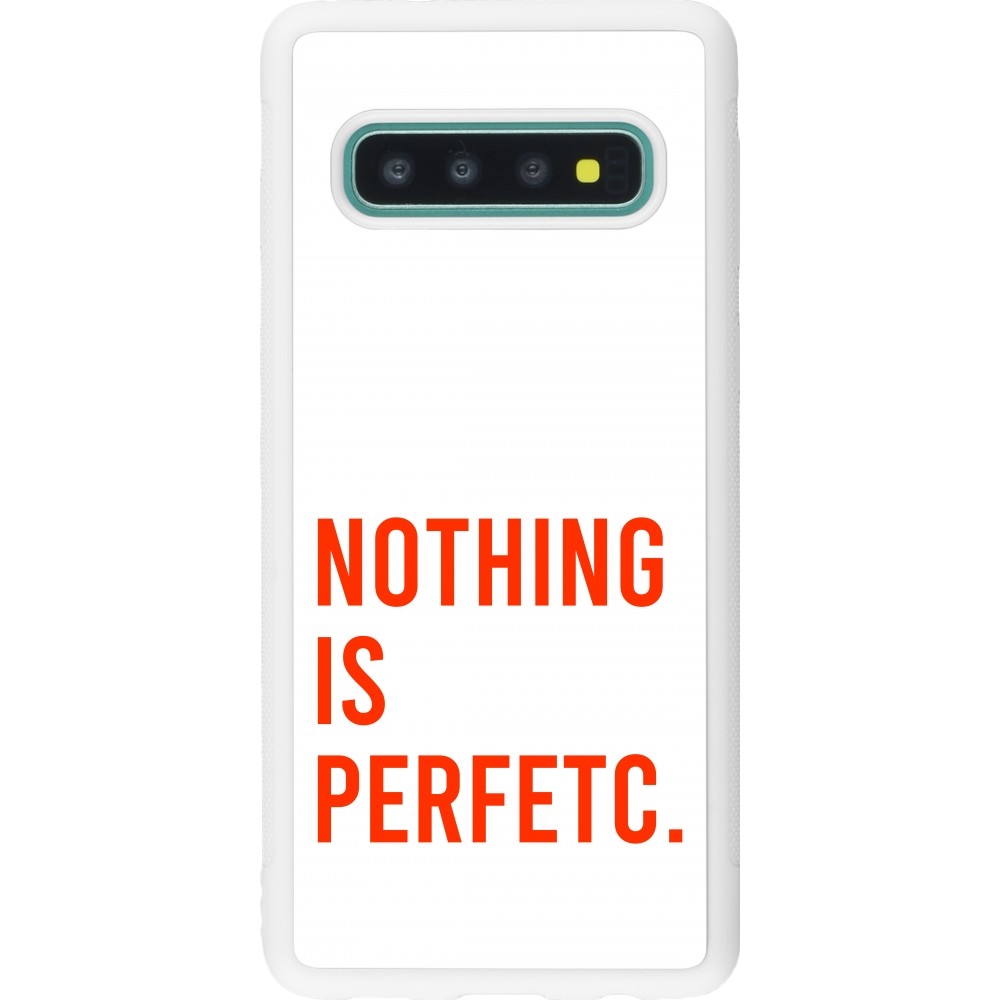 Coque Samsung Galaxy S10 - Silicone rigide blanc Nothing is Perfetc