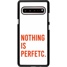 Coque Samsung Galaxy S10 5G - Nothing is Perfetc