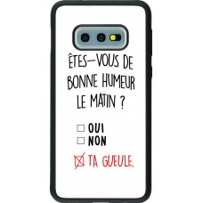 Coque Samsung Galaxy S10e - Silicone rigide noir Bonne humeur matin