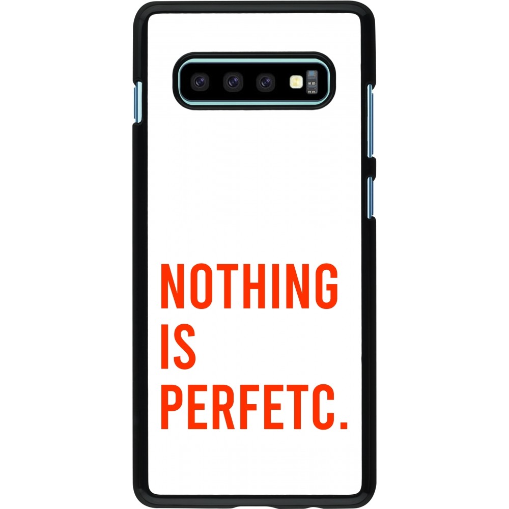 Coque Samsung Galaxy S10+ - Nothing is Perfetc