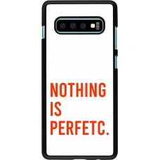 Coque Samsung Galaxy S10+ - Nothing is Perfetc