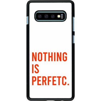 Coque Samsung Galaxy S10+ - Nothing is Perfetc