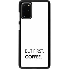 Samsung Galaxy S20+ Case Hülle - But first Coffee