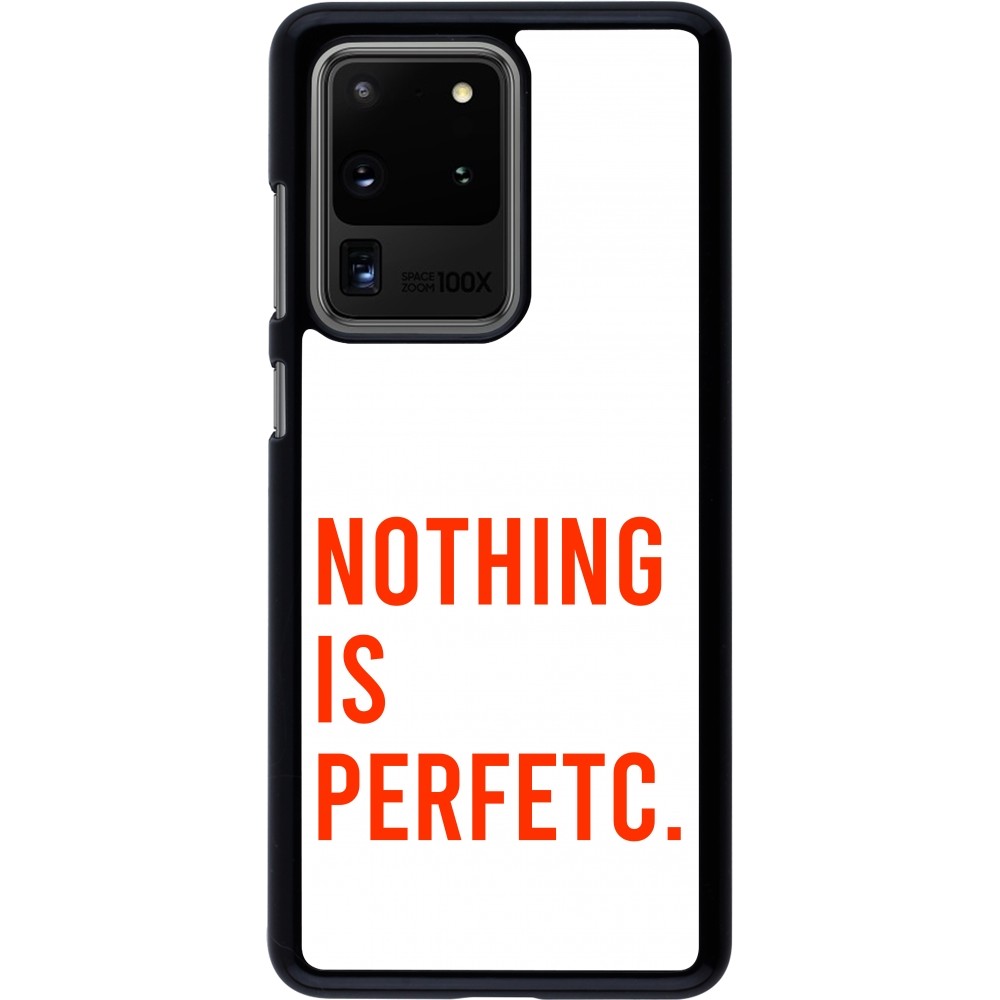 Coque Samsung Galaxy S20 Ultra - Nothing is Perfetc