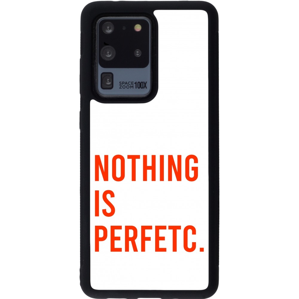 Coque Samsung Galaxy S20 Ultra - Silicone rigide noir Nothing is Perfetc