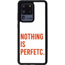 Coque Samsung Galaxy S20 Ultra - Silicone rigide noir Nothing is Perfetc