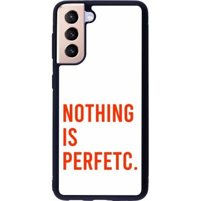 Coque Samsung Galaxy S21 5G - Silicone rigide noir Nothing is Perfetc