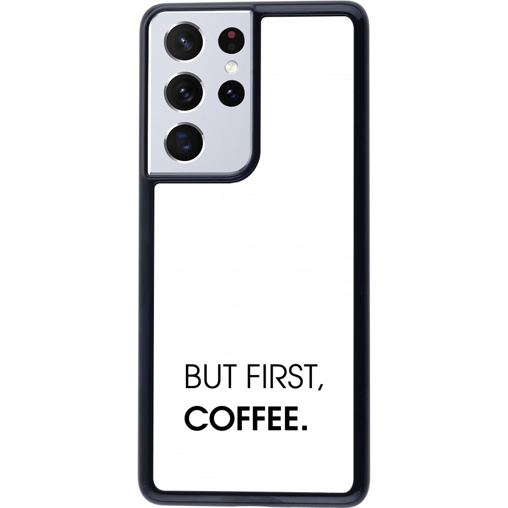 Samsung Galaxy S21 Ultra 5G Case Hülle - But first Coffee